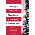 Theology Questions Everyone Asks: Christian Faith in Plain Language