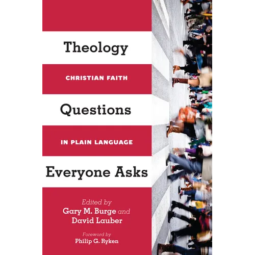 Theology Questions Everyone Asks: Christian Faith in Plain Language