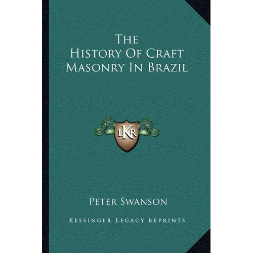 The History Of Craft Masonry In Brazil