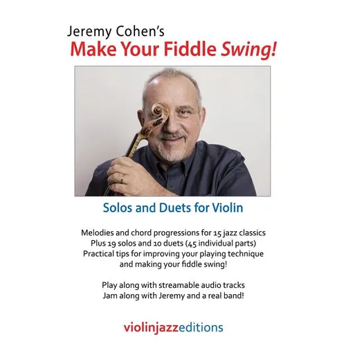 Jeremy Cohen's Make Your Fiddle Swing!: Solos and Duets for Violin