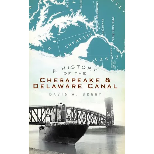 A History of the Chesapeake & Delaware Canal