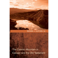 The Cosmic Mountain in Canaan and the Old Testament