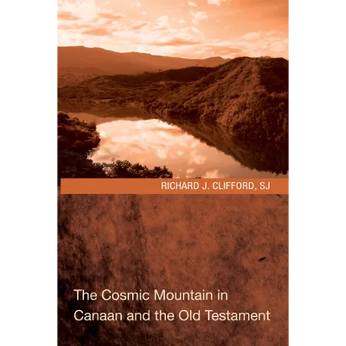 The Cosmic Mountain in Canaan and the Old Testament