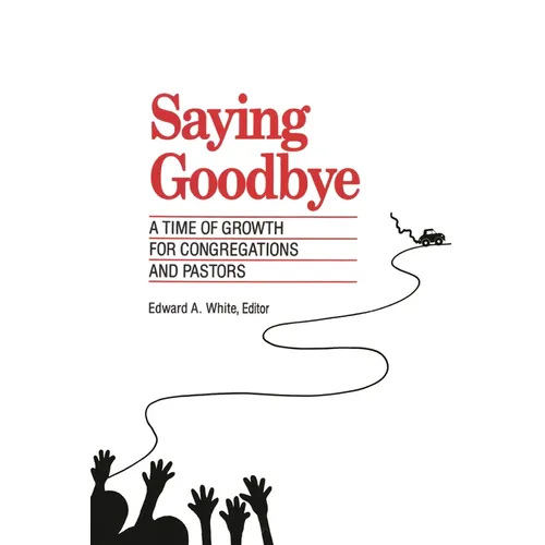 Saying Goodbye: A Time of Growth for Congregations and Pastors