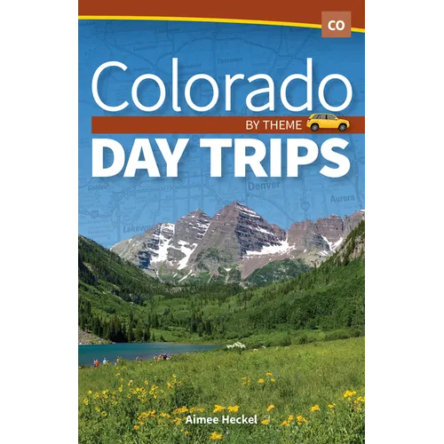 Colorado Day Trips by Theme
