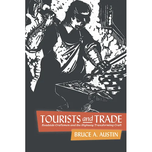 Tourists and Trade: Roadside Craftsmen and the Highway Transforming Craft