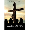 Golgotha: Were You There?