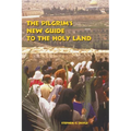 The Pilgrim's New Guide to the Holy Land