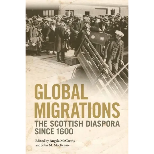 Global Migrations: The Scottish Diaspora Since 1600