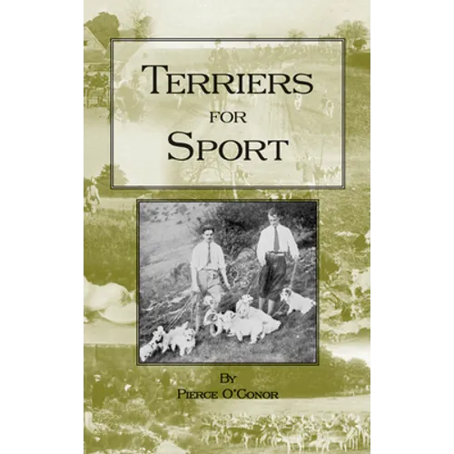 Terriers for Sport (History of Hunting Series - Terrier Earth Dogs)
