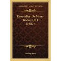 Ram-Alley Or Merry Tricks, 1611 (1913)