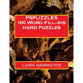 PSPUZZLES 100 Word Fill-Ins Hard Puzzles