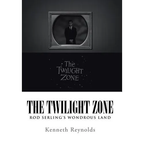 The Twilight Zone: Rod Serling's Wondrous Land