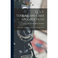 Q. S. F. Tertulliani Liber Apologeticus: The Apology of Tertullian, With English Notes and a Prefac