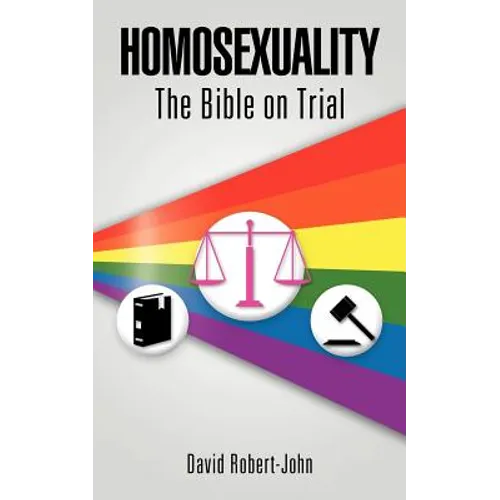 Homosexuality: The Bible on Trial