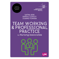Team Working and Professional Practice for Nursing Associates