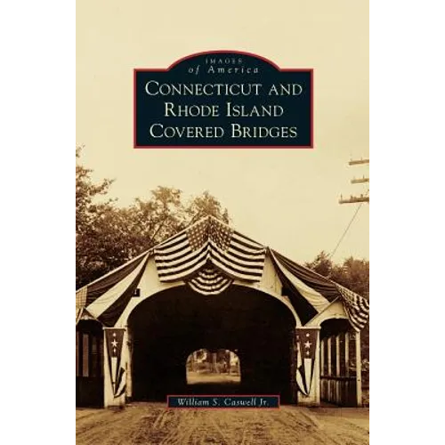 Connecticut and Rhode Island Covered Bridges