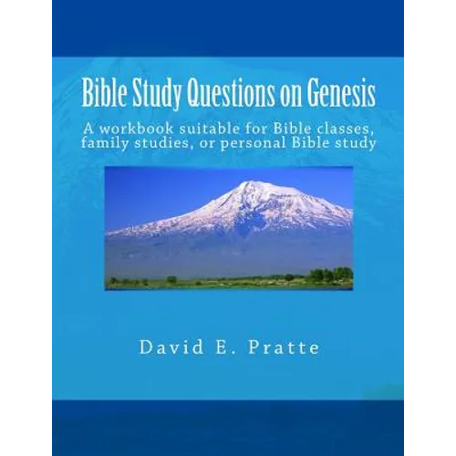 Bible Study Questions on Genesis: A workbook suitable for Bible classes, family studies, or personal Bible study