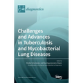Challenges and Advances in Tuberculosis and Mycobacterial Lung Diseases