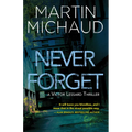 Never Forget: A Victor Lessard Thriller