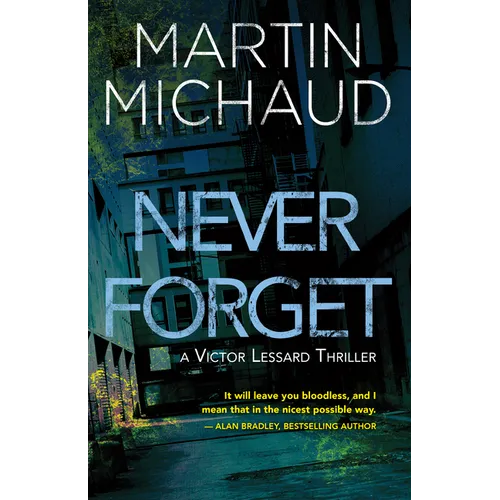 Never Forget: A Victor Lessard Thriller