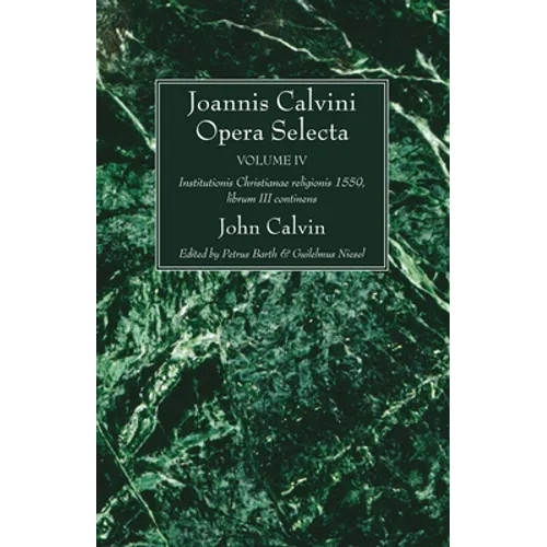 Joannis Calvini Opera Selecta vol. IV