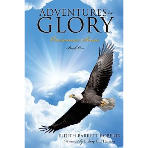 Adventures in Glory--Overcomer Series, Book One