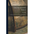 The Runner's Bible: Compiled and Annotated for the Reading of him who Runs