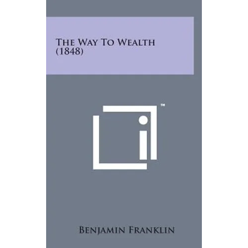 The Way to Wealth (1848)