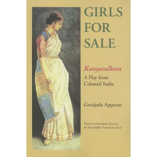 Girls for Sale: Kanyasulkam: A Play from Colonial India
