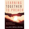 Learning Together to Preach