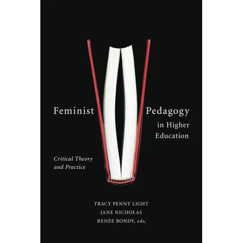 Feminist Pedagogy in Higher Education: Critical Theory and Practice