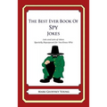 The Best Ever Book of Spy Jokes: Lots and Lots of Jokes Specially Repurposed for You-Know-Who