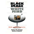 The Black Image in the White Mind: Media and Race in America