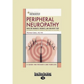Peripheral Neuropathy: When the Numbness, Weakness, and Pain won't Stop (EasyRead Large Edition)