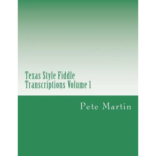 Texas Style Fiddle Transcriptions Volume 1