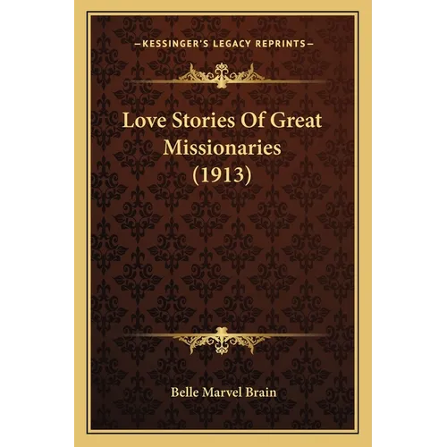 Love Stories Of Great Missionaries (1913)