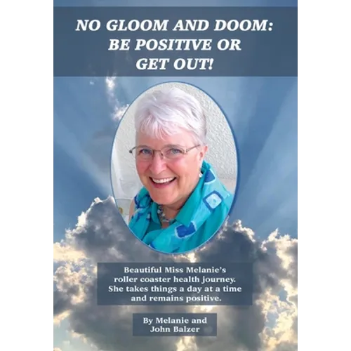 No Gloom and Doom: Be Positive or Get Out!