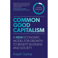 Common Good Capitalism: A new economic model for growth to benefit business and society