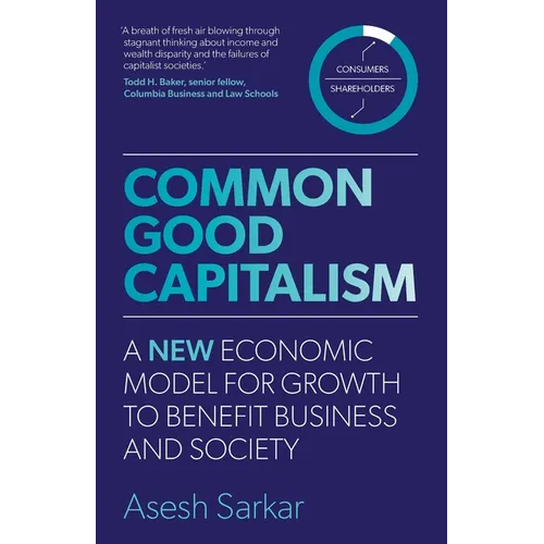 Common Good Capitalism: A new economic model for growth to benefit business and society