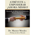 Atrévete a Empoderar ¡Ahora Mismo!