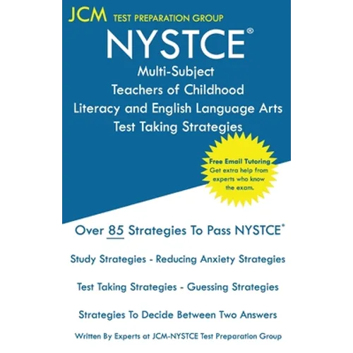 NYSTCE Multi-Subject Teachers of Childhood Literacy and English Language Arts - Test Taking Strategies