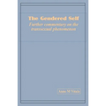 The Gendered Self Further commentary on the transsexual phenomenon