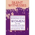 Silent Witnesses: Representations of Working-Class Women in the United States