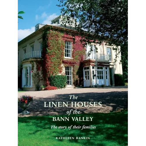The Linen Houses of the Bann Valley