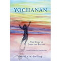 Yochanan: The Story of John the Baptist