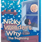 Nicky Wonders Why: The Beginning