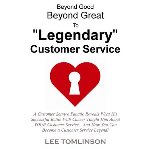 Beyond Good, Beyond Great, To "Legendary" Customer Service
