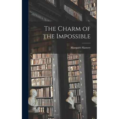The Charm of the Impossible