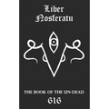 Liber Nosferatu: The Book of the Un-Dead